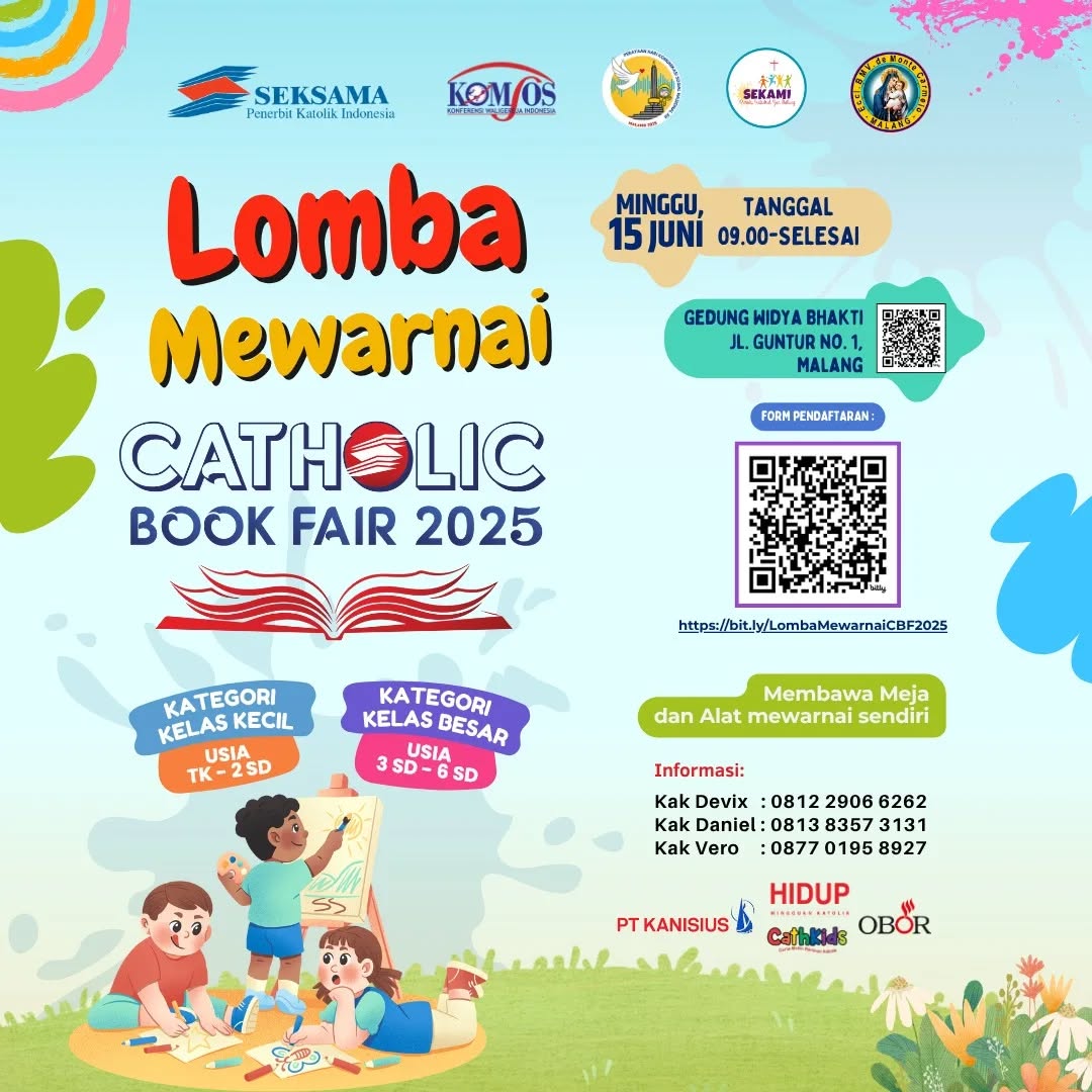 Halo Para Orang Tua Terkasih!
Dalam rangka *Perayaan Hari Komunikasi Sosial Nasional XII* dan juga meramaikan pelaksanaan *CATHOLIC BOOK FAIR 2025* SEKSAMA berkolaborasi dengan SEKAMI Paroki Katedral Ijen Malang mengajak anak-anak untuk dapat mengikuti *"LOMBA MEWARNAI CBF 2025"*
Segera daftarkan anak, adik, keponakan, murid, sepupu dan handai taulan melalui link berikut : https://bit.ly/LombaMewarnaiCBF2025
Ketika anak-anak asyik berlomba, para orang tua juga jangan mau kalah, ayo kita sama-sama ikuti Seminar Parenting untuk menambah wawasan dalam mendidik anak kita tercinta.
GRATIS!!!
Ingat, tempat terbatas ya.
Terima kasih, Tuhan Memberkati.