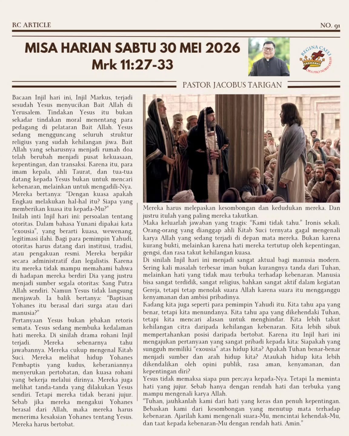 KETIKA KEBENARAN MENGANCAM KENYAMANAN
Mengapa para ahli Kitab Suci yang begitu paham hukum Tuhan justru gagal mengenali karya Allah yang nyata di hadapan mereka?
Melalui Injil Markus 11:27-33, Yesus mengajak kita merenungkan satu pertanyaan penting: siapa yang sebenarnya berkuasa atas hidup kita? Para imam kepala, ahli Taurat, dan tua-tua mempertanyakan otoritas Yesus. Namun di balik pertanyaan itu tersembunyi hati yang enggan menerima kebenaran karena takut kehilangan kedudukan dan kenyamanan.
Bukankah sikap itu juga sering muncul dalam diri kita? Kita tahu apa yang benar, tetapi menundanya. Kita tahu kehendak Tuhan, tetapi mencari alasan untuk menghindar. Kita lebih takut kehilangan citra diri daripada kehilangan kebenaran.
Renungan hari ini mengajak kita untuk memiliki hati yang jujur, rendah hati, dan terbuka terhadap karya Allah. Sebab sering kali masalah terbesar iman bukanlah kurangnya tanda dari Tuhan, melainkan hati yang tertutup oleh kepentingan diri.
Mari membaca dan merenungkan sabda Tuhan hari ini. Semoga kita semakin berani memilih kebenaran dan menempatkan Tuhan sebagai sumber otoritas tertinggi dalam hidup kita. Selamat merenungkan Sabda Tuhan. Tuhan memberkati.