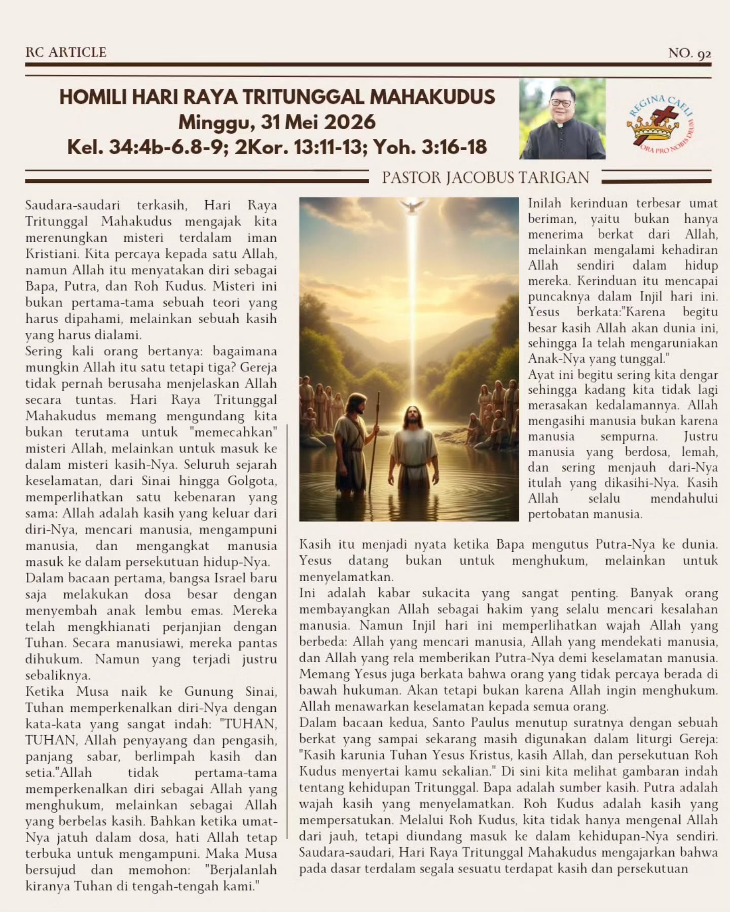 ALLAH YANG MENCARI MANUSIA
Bagaimana mungkin Allah itu satu, namun dikenal sebagai Bapa, Putra, dan Roh Kudus? Hari Raya Tritunggal Mahakudus mengajak kita bukan untuk memecahkan misteri ini dengan akal budi semata, melainkan untuk mengalami kasih Allah yang tak terbatas.
Sejak Perjanjian Lama hingga kedatangan Yesus Kristus, Allah terus menunjukkan diri sebagai Allah yang penuh belas kasih, yang tidak pernah lelah mencari dan mengampuni manusia. Bahkan ketika manusia jatuh dalam dosa, kasih-Nya tetap mendahului dan membuka jalan keselamatan.
Di tengah dunia yang semakin sibuk, individualistis, dan penuh kesepian, Tritunggal Mahakudus mengingatkan bahwa kita diciptakan untuk hidup dalam kasih dan persekutuan. Kebahagiaan sejati tidak ditemukan dalam keberhasilan semata, tetapi dalam kemampuan mengasihi, mengampuni, dan membangun persaudaraan.
Mari luangkan waktu membaca dan merenungkan homili Hari Raya Tritunggal Mahakudus ini. Temukan kembali betapa besar kasih Bapa, rahmat Putra, dan persekutuan Roh Kudus yang senantiasa menyertai perjalanan hidup kita.