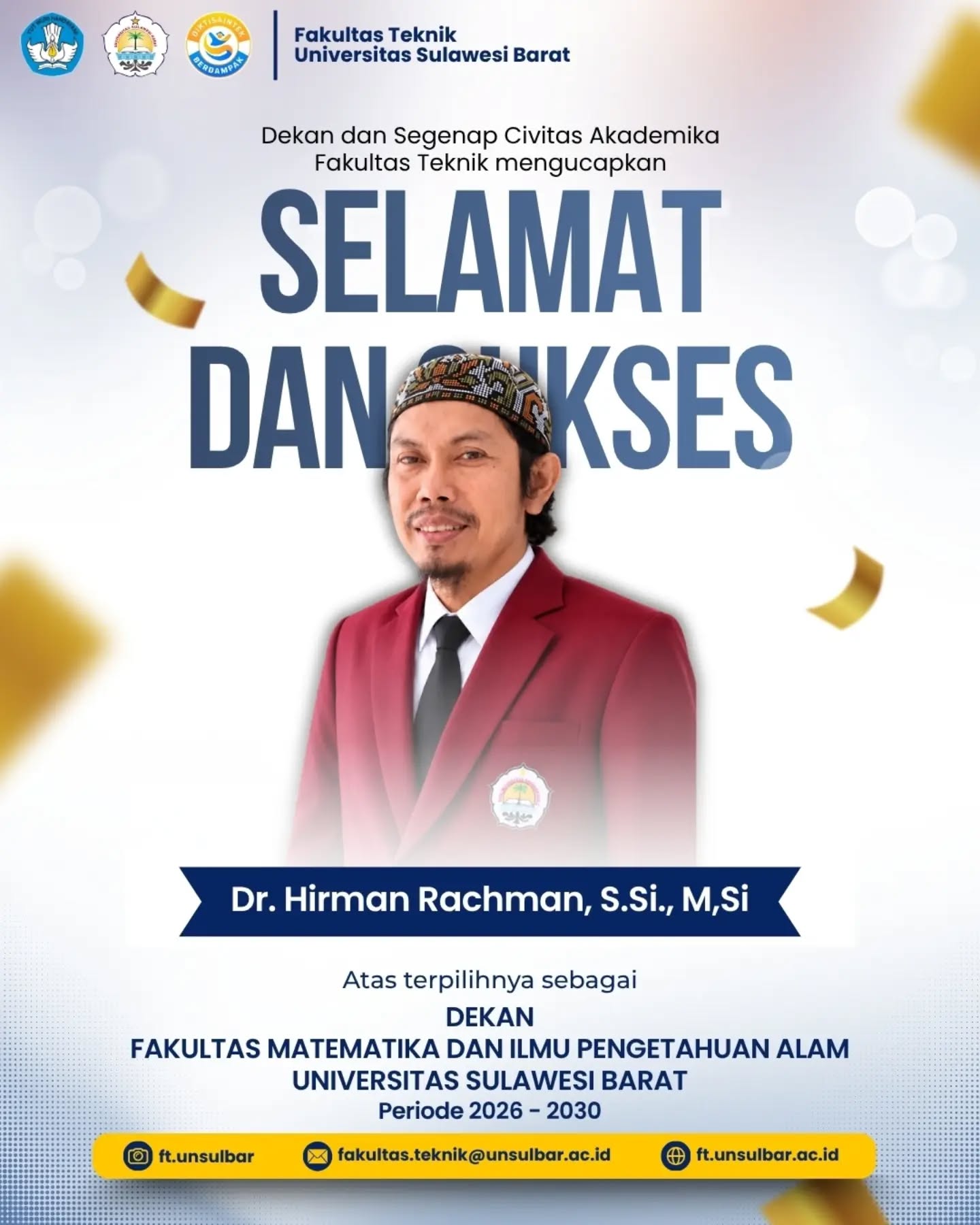 🎓 SELAMAT DAN SUKSES
Segenap keluarga besar Fakultas Teknik Universitas Sulawesi Barat mengucapkan selamat dan sukses kepada Dr. Hirman Rachman, S.Si., M.Si atas terpilihnya sebagai Dekan Fakultas Matematika dan Ilmu Pengetahuan Alam Universitas Sulawesi Barat Periode 2026–2030.
Semoga amanah yang diberikan dapat dijalankan dengan baik serta membawa kemajuan dalam meningkatkan kualitas pendidikan, penelitian, dan pengabdian kepada masyarakat.
Selamat mengemban amanah dan sukses dalam menjalankan tugas.
#ftunsulbar #fakultasteknik #unsulbar 🎓 SELAMAT DAN SUKSES
Segenap keluarga besar Fakultas Teknik Universitas Sulawesi Barat mengucapkan selamat dan sukses kepada Dr. Hirman Rachman, S.Si., M.Si atas terpilihnya sebagai Dekan Fakultas Matematika dan Ilmu Pengetahuan Alam Universitas Sulawesi Barat Periode 2026–2030.
Semoga amanah yang diberikan dapat dijalankan dengan baik serta membawa kemajuan dalam meningkatkan kualitas pendidikan, penelitian, dan pengabdian kepada masyarakat.
Selamat mengemban amanah dan sukses dalam menjalankan tugas.
#ftunsulbar #fakultasteknik #unsulbar